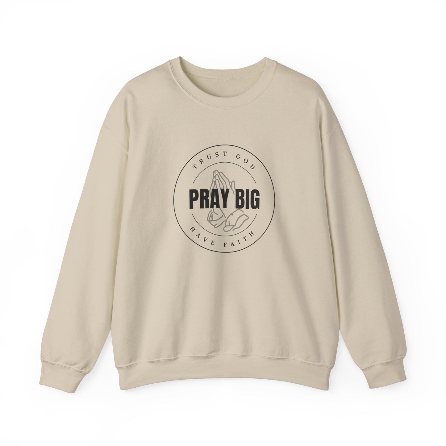 Pray Big Crewneck Sweatshirt