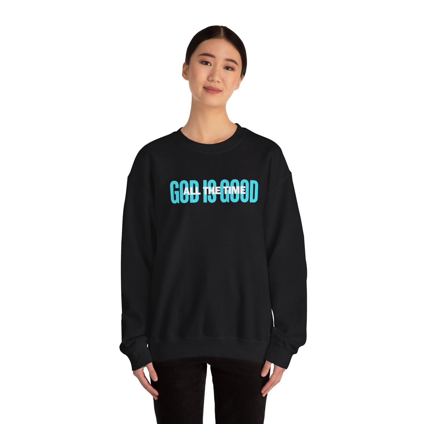 God is Good All the Time Crewneck Sweatshirt