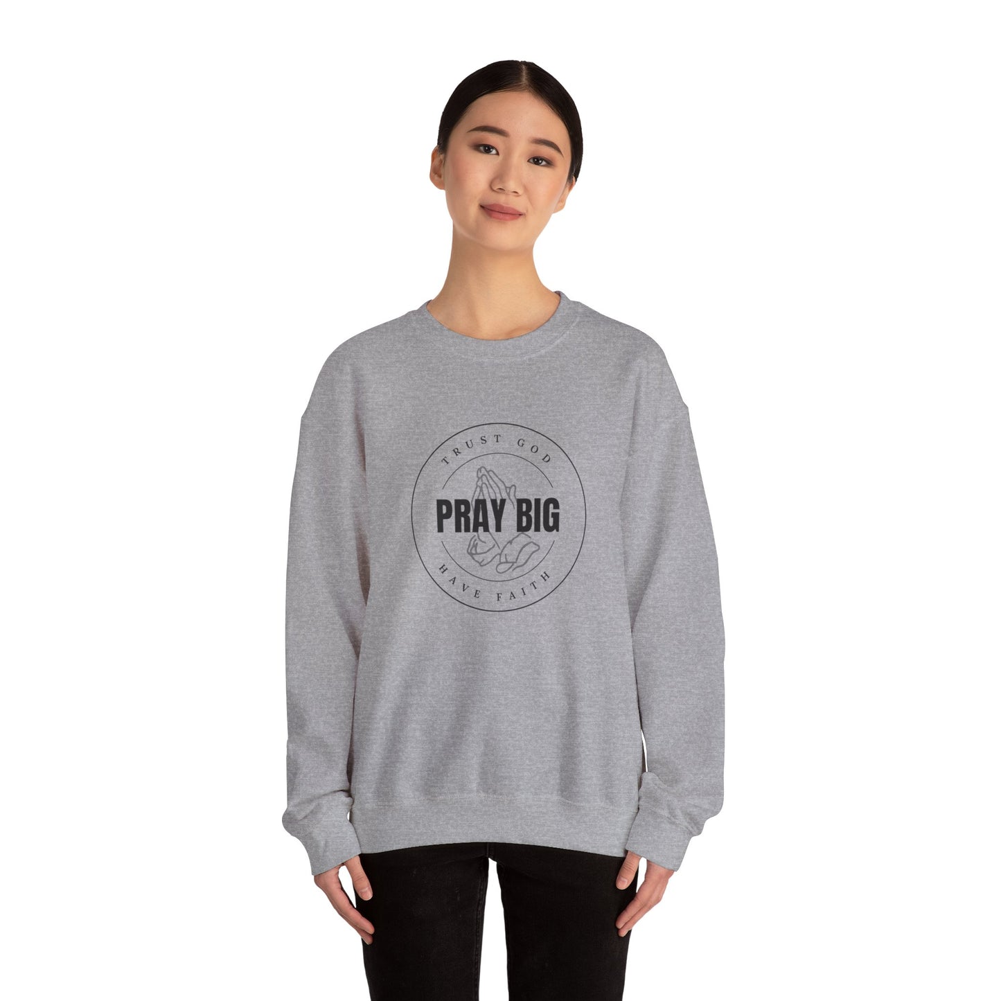 Pray Big Crewneck Sweatshirt