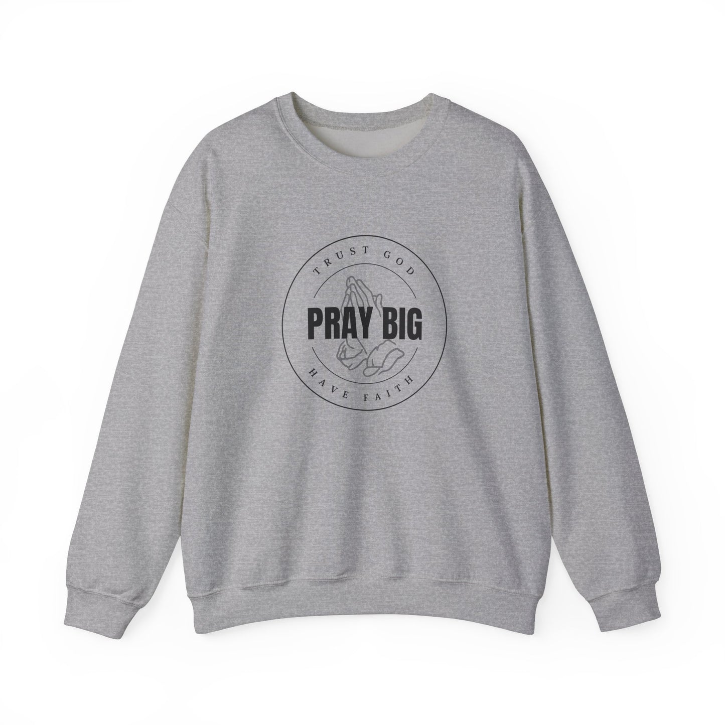 Pray Big Crewneck Sweatshirt
