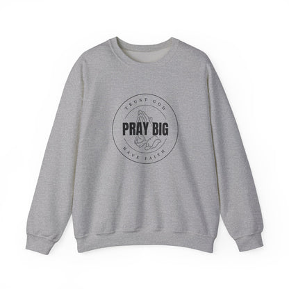 Pray Big Crewneck Sweatshirt