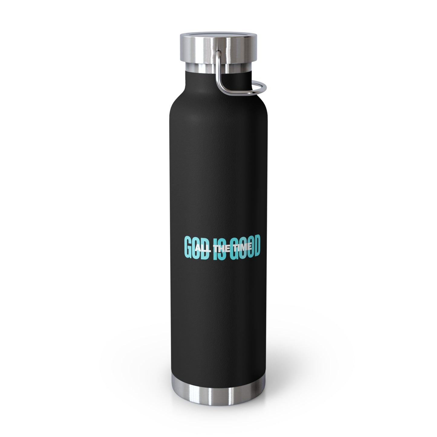 God is Good All the Time Insulated Bottle, 22oz