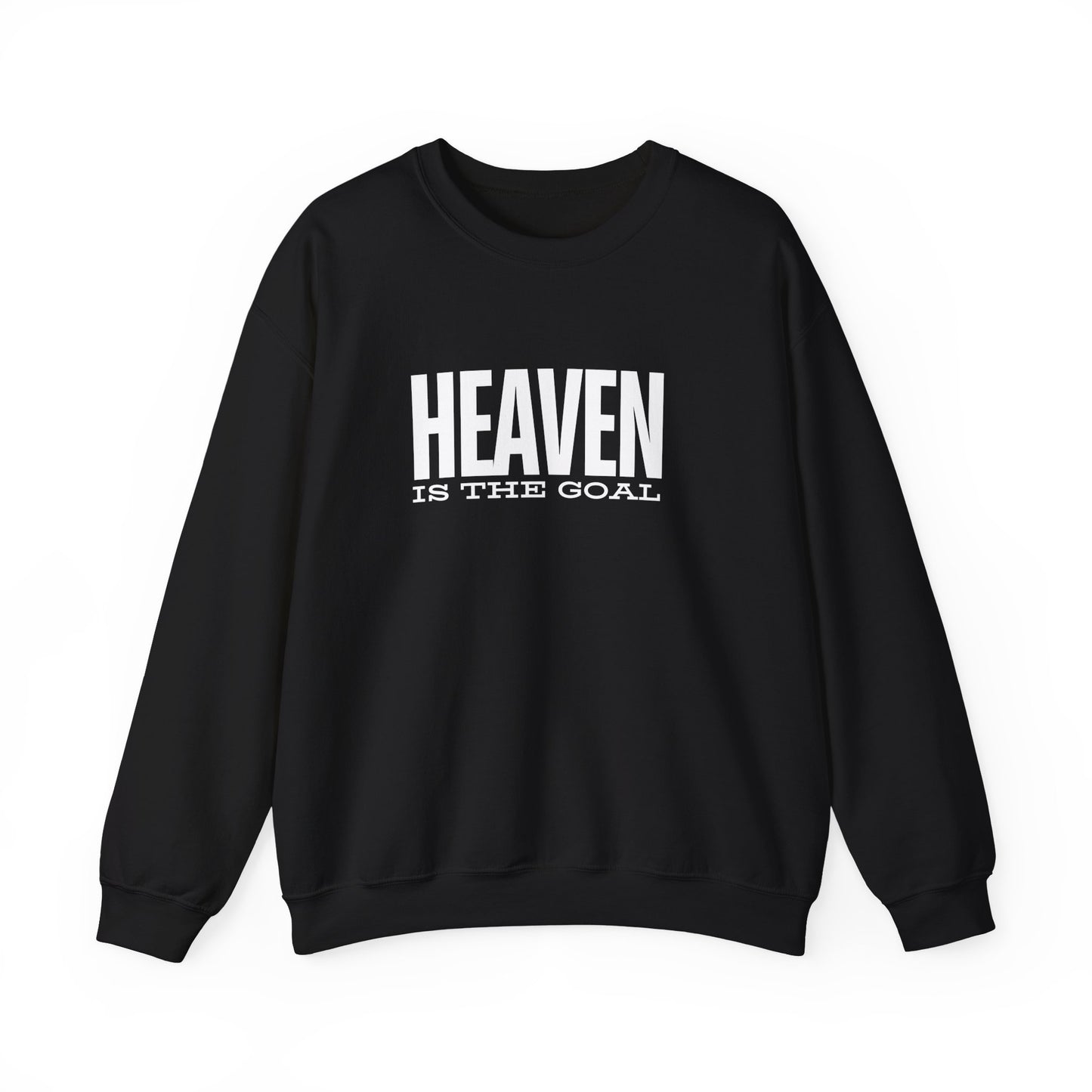 Heaven is the Goal Sweatshirt