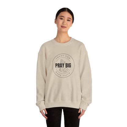 Pray Big Crewneck Sweatshirt
